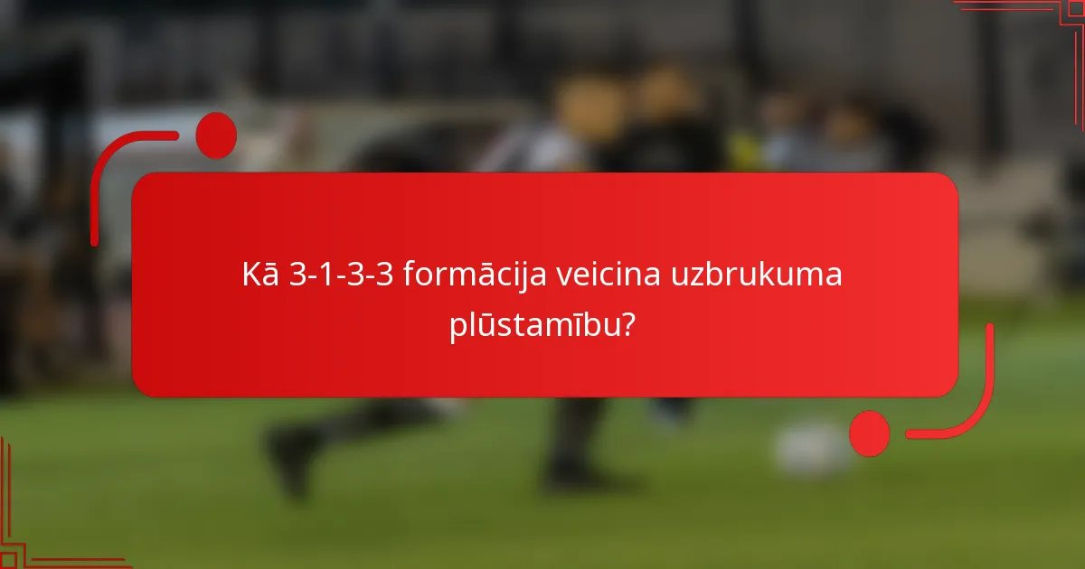 Kā 3-1-3-3 formācija veicina uzbrukuma plūstamību?