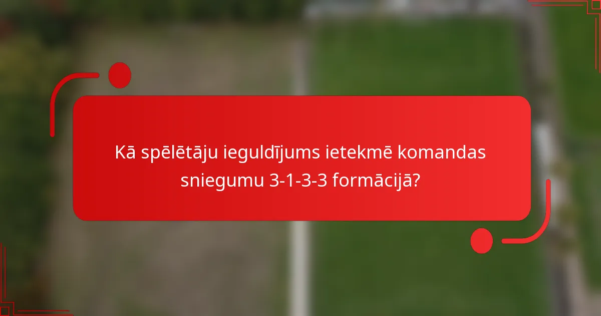 Kā spēlētāju ieguldījums ietekmē komandas sniegumu 3-1-3-3 formācijā?