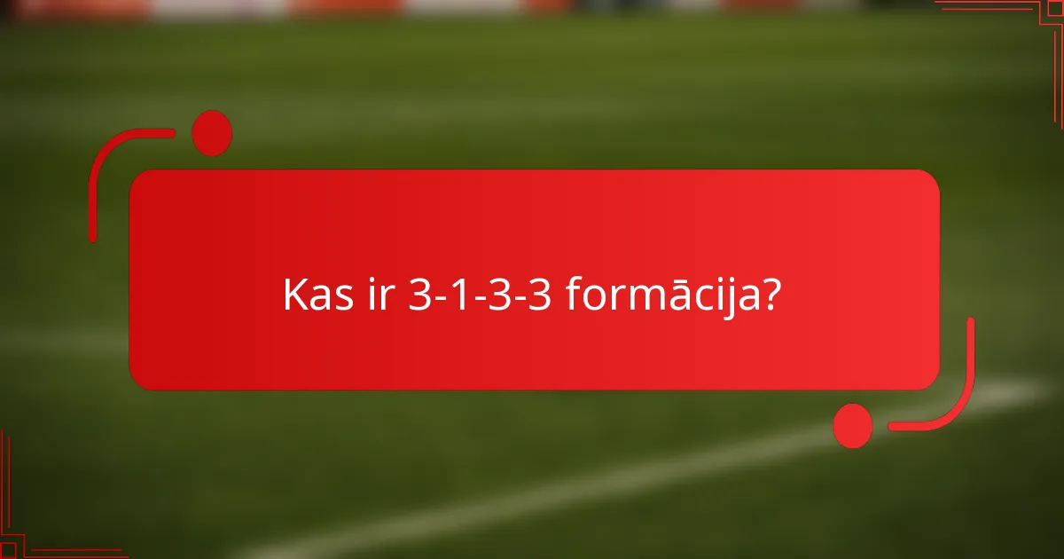 Kas ir 3-1-3-3 formācija?